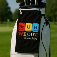 Bruh We Out Teachers Periodic Table Elements Golf Towel thumb 2