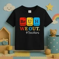 Bruh We Out Teachers Periodic Table Elements Toddler T-Shirt thumb 3