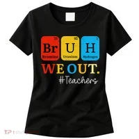 Bruh We Out Teachers Periodic Table Elements Women's T-Shirt thumb 0