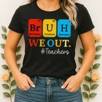 Bruh We Out Teachers Periodic Table Elements Women's T-Shirt thumb 2