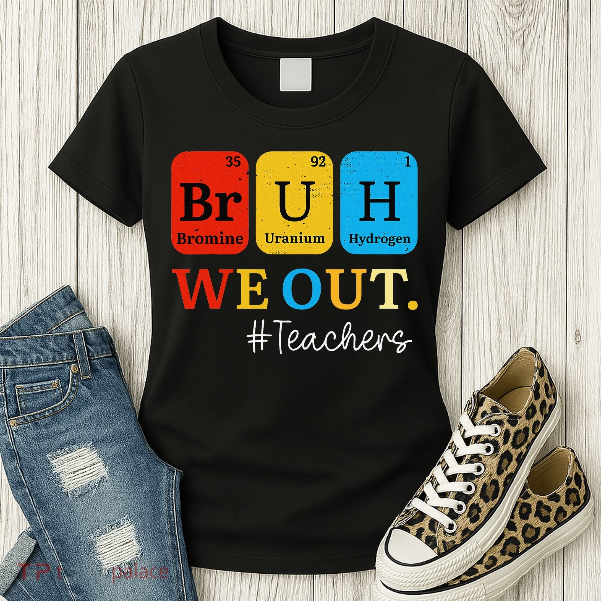 Bruh We Out Teachers Periodic Table Elements Women's T-Shirt