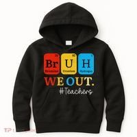 Bruh We Out Teachers Periodic Table Elements Kids Hoodie thumb 0