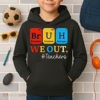 Bruh We Out Teachers Periodic Table Elements Kids Hoodie thumb 2
