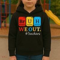 Bruh We Out Teachers Periodic Table Elements Kids Hoodie thumb 3