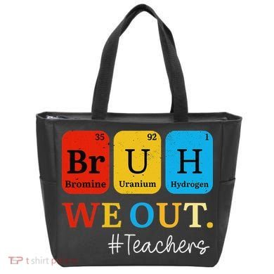 Bruh We Out Teachers Periodic Table Elements Tote Bag