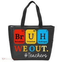 Bruh We Out Teachers Periodic Table Elements Tote Bag thumb 0