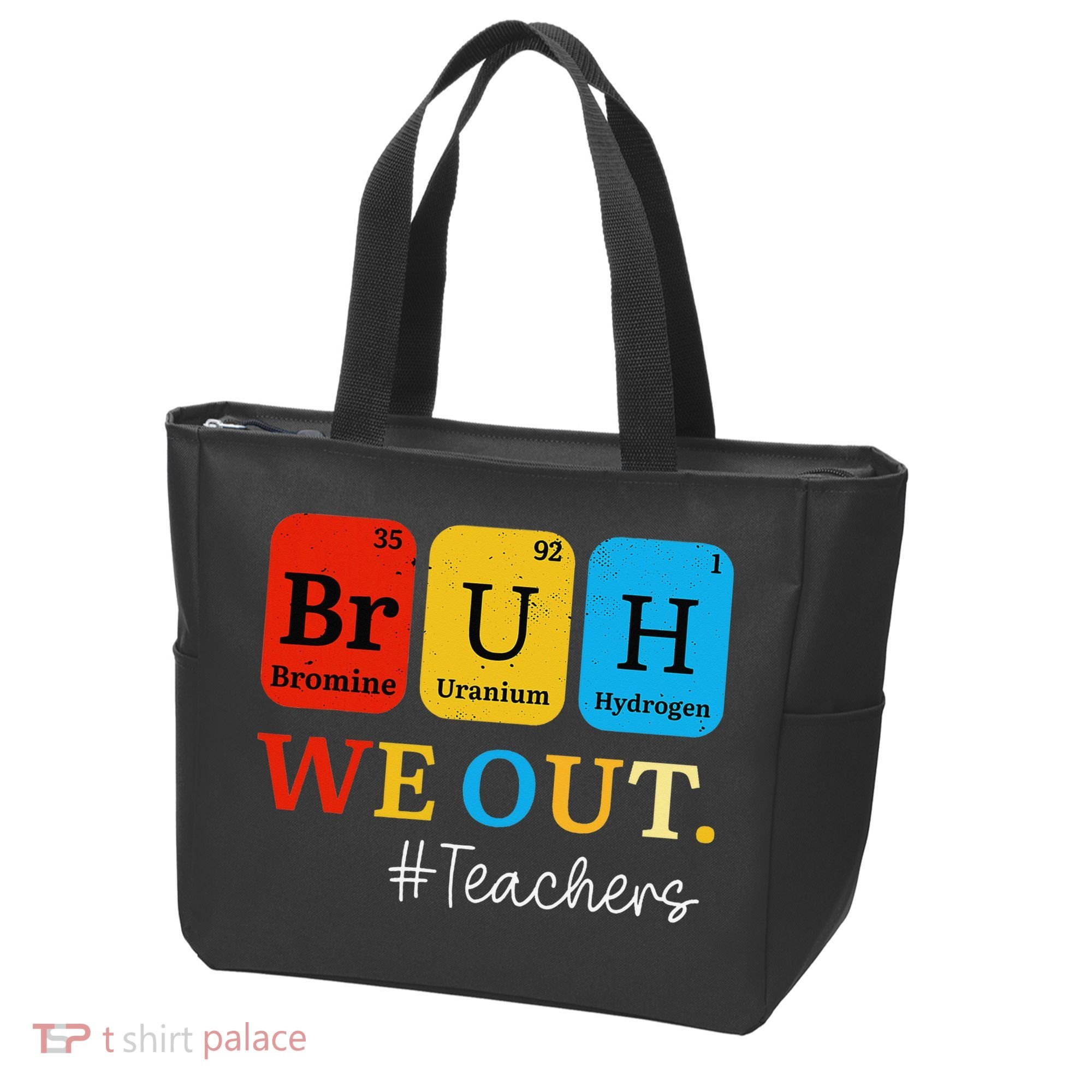 Bruh We Out Teachers Periodic Table Elements Tote Bag