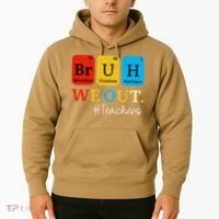 Bruh We Out Teachers Periodic Table Elements Hoodie thumb 2