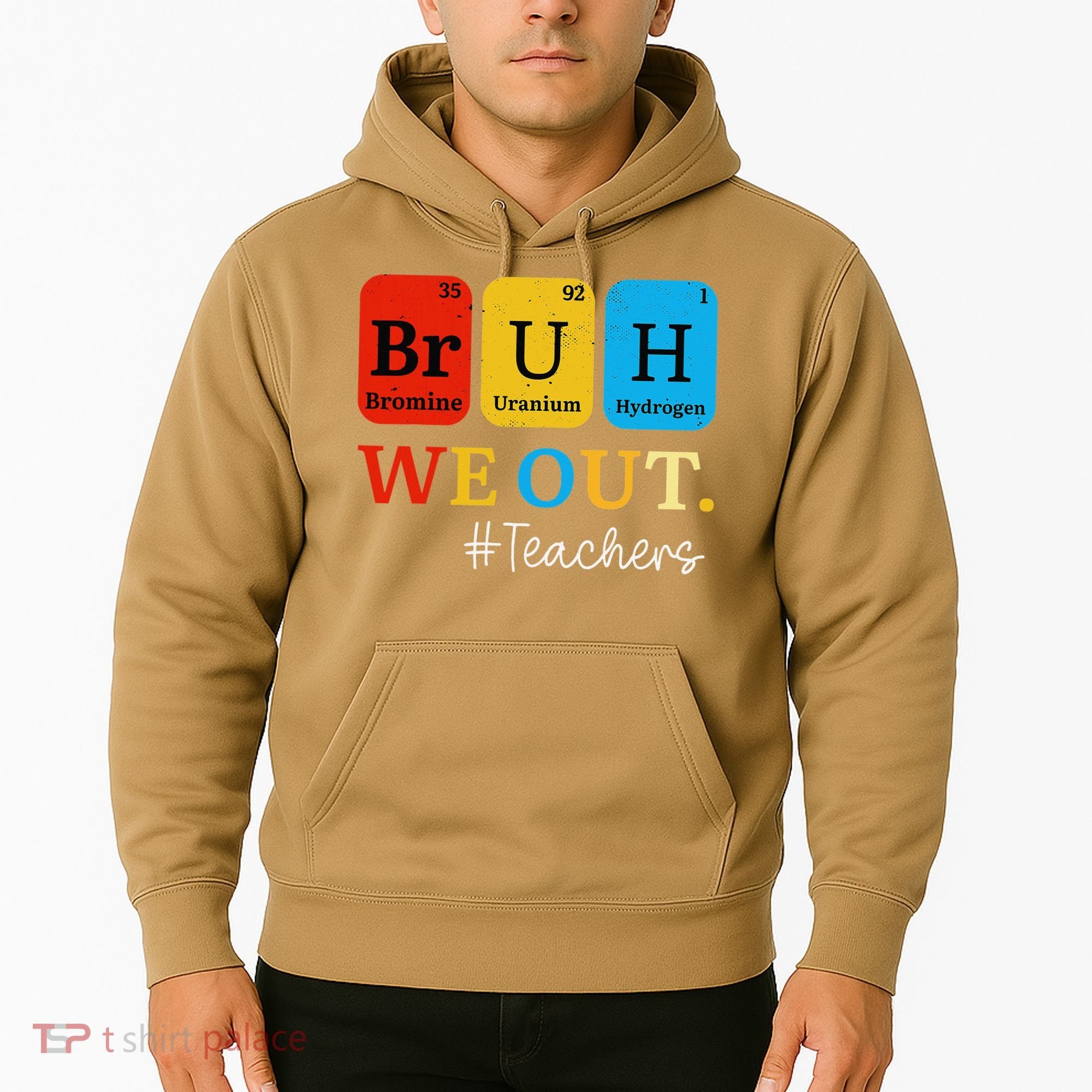 Bruh We Out Teachers Periodic Table Elements Hoodie