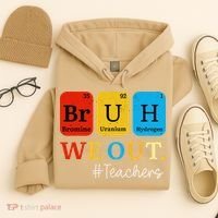 Bruh We Out Teachers Periodic Table Elements Hoodie thumb 4