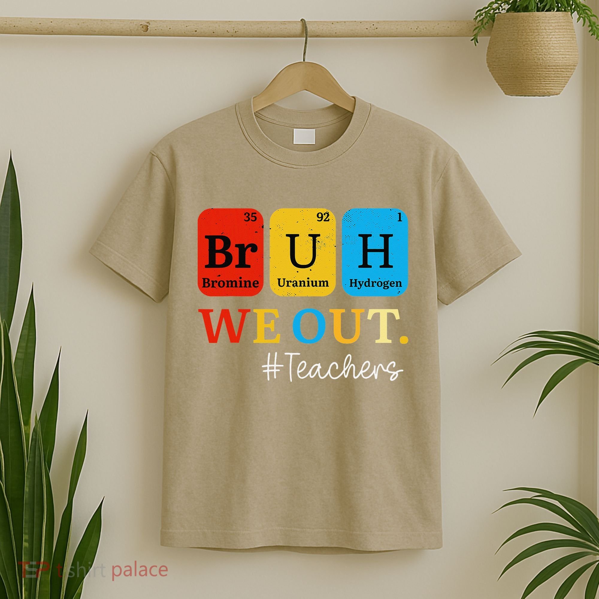 Bruh We Out Teachers Periodic Table Elements T-Shirt