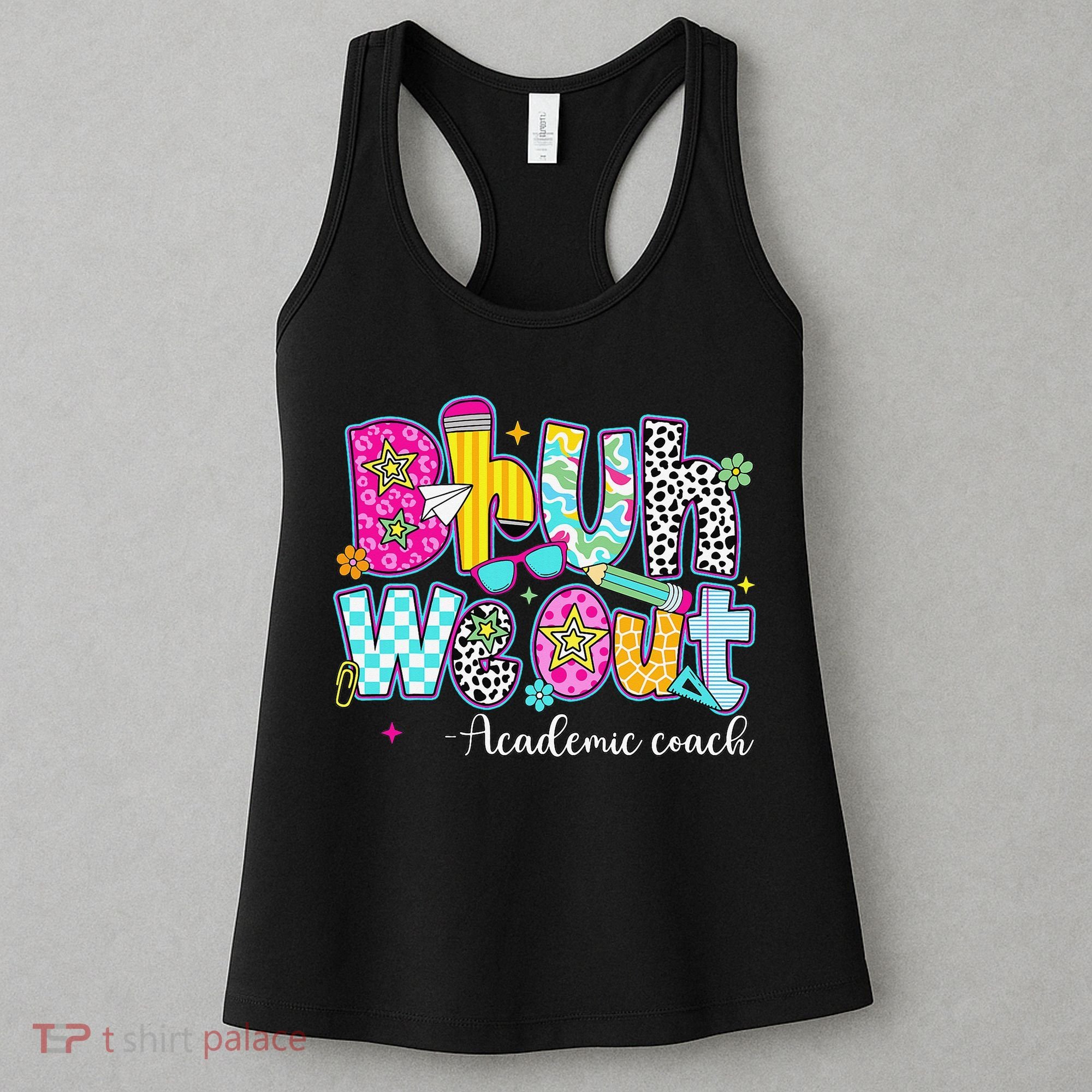 Bruh We Out Academic Coach Last Day Of First Grade Teachers Women's Tank Top