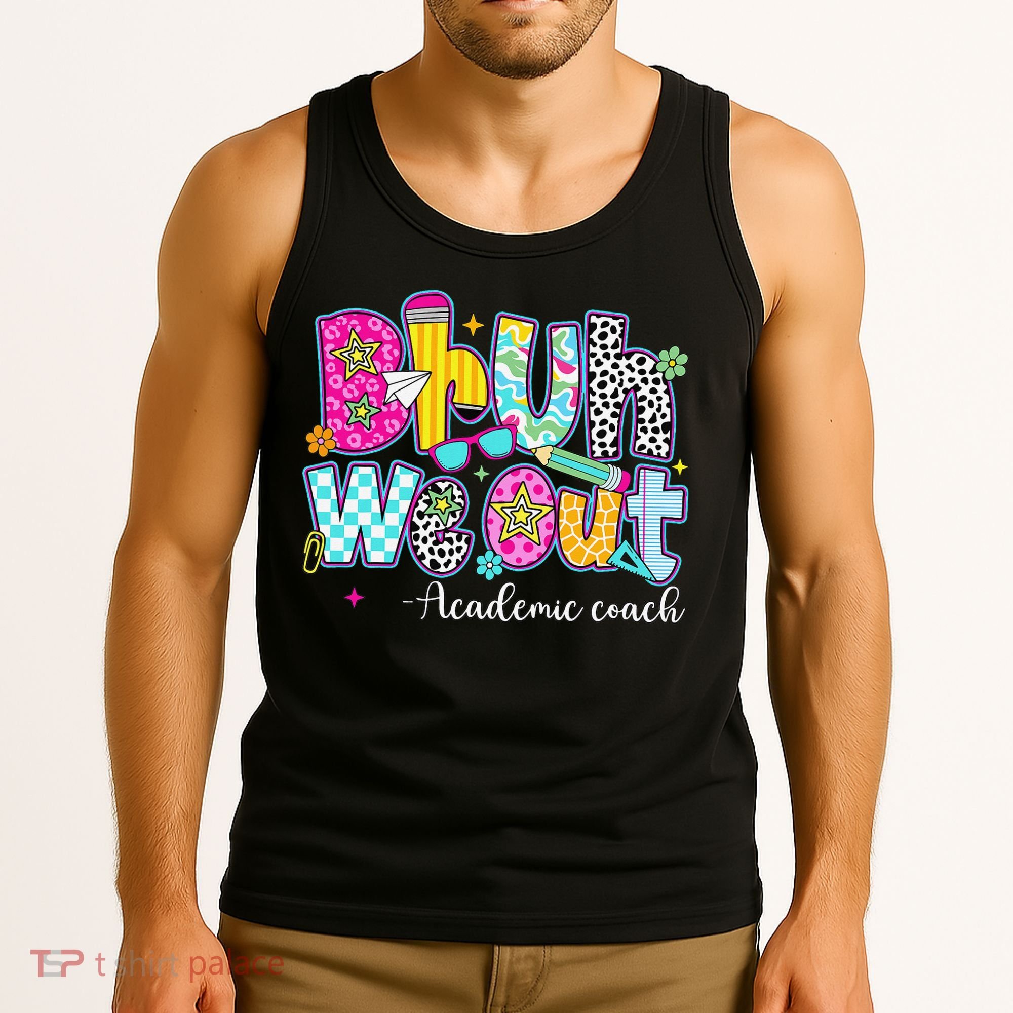 Bruh We Out Academic Coach Last Day Of First Grade Teachers Tank Top