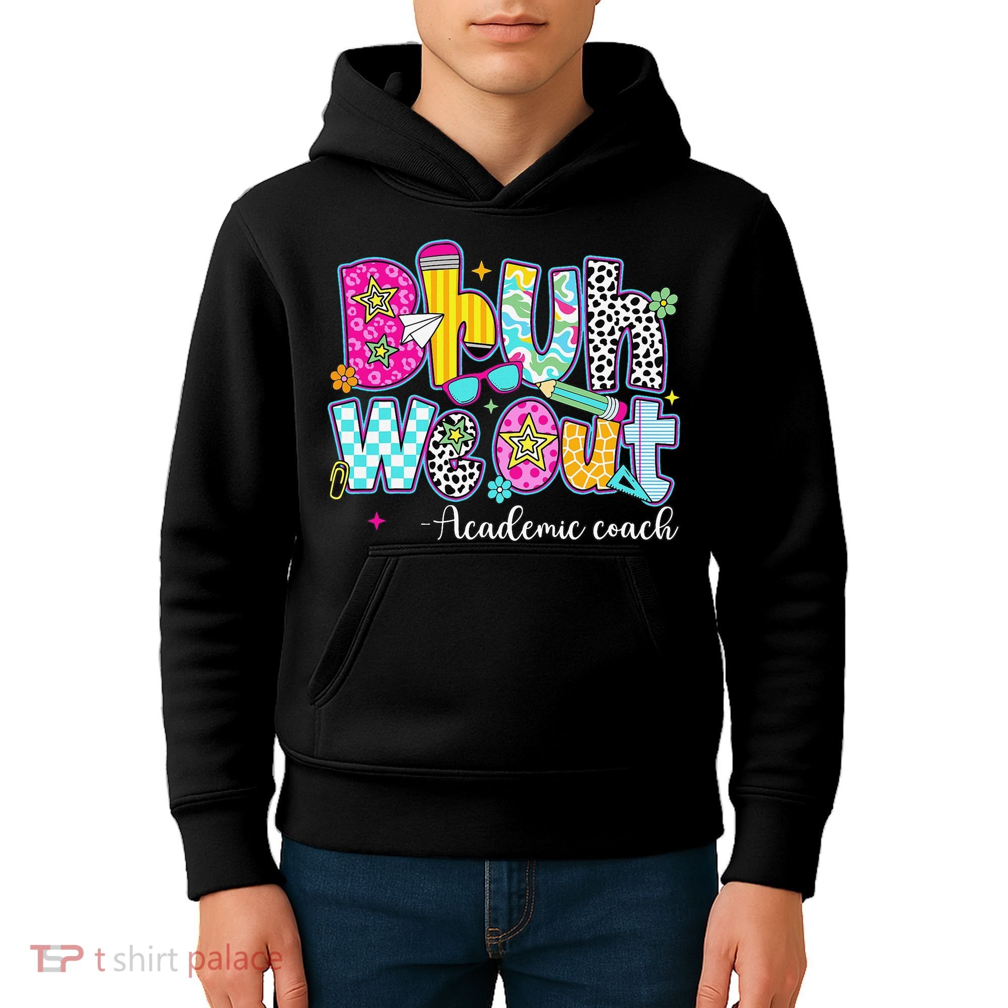 Bruh We Out Academic Coach Last Day Of First Grade Teachers Kids Hoodie