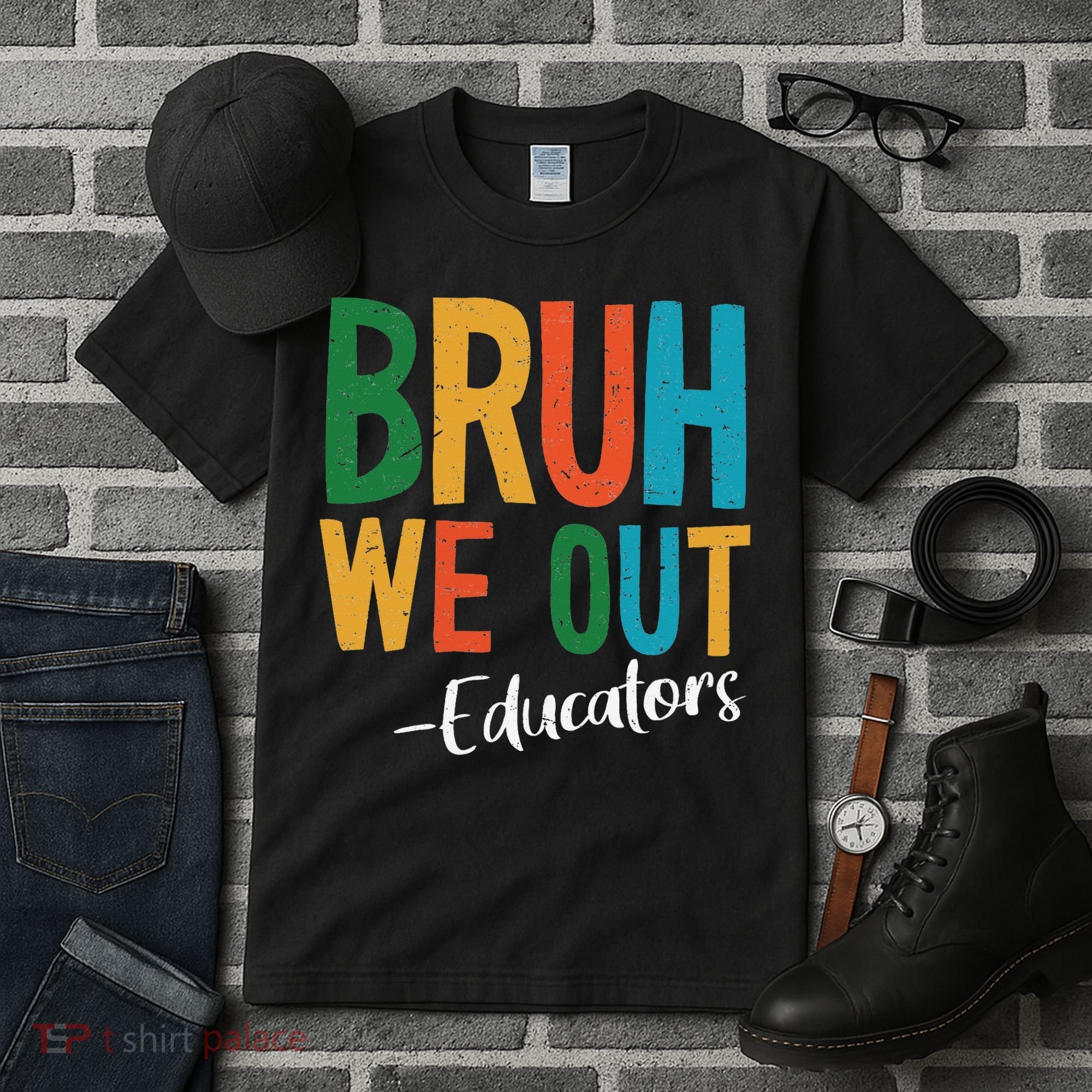 Bruh We Out Educators Last Day Of School 2025 Teacher Tall T-Shirt