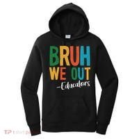Bruh We Out Educators Last Day Of School 2025 Teacher Women's Hoodie thumb 0