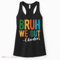 Bruh We Out Educators Last Day Of School 2025 Teacher Women's Tank Top thumb 0