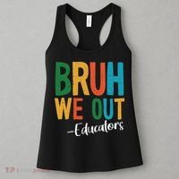Bruh We Out Educators Last Day Of School 2025 Teacher Women's Tank Top thumb 3