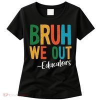 Bruh We Out Educators Last Day Of School 2025 Teacher Women's T-Shirt thumb 0