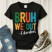 Bruh We Out Educators Last Day Of School 2025 Teacher Women's T-Shirt thumb 3