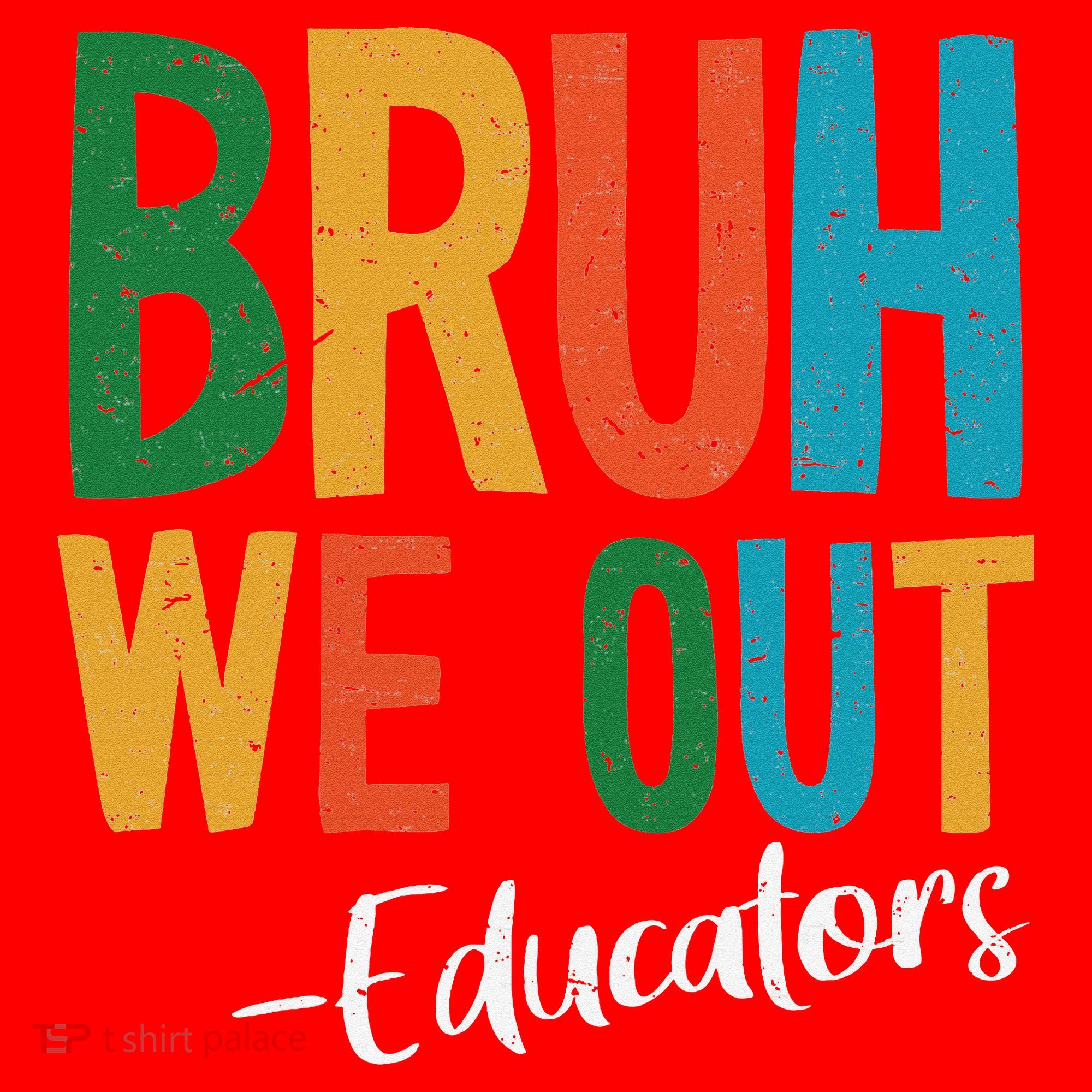 Bruh We Out Educators Last Day Of School 2025 Teacher Santa Hat