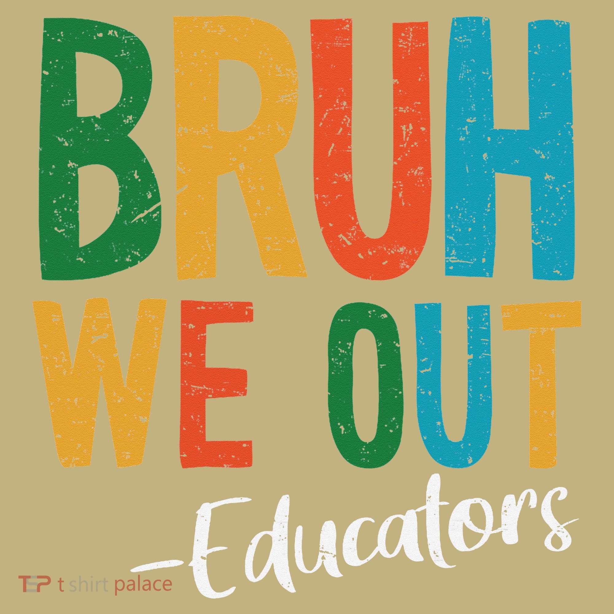 Bruh We Out Educators Last Day Of School 2025 Teacher Sweatshirt