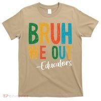 Bruh We Out Educators Last Day Of School 2025 Teacher T-Shirt thumb 0