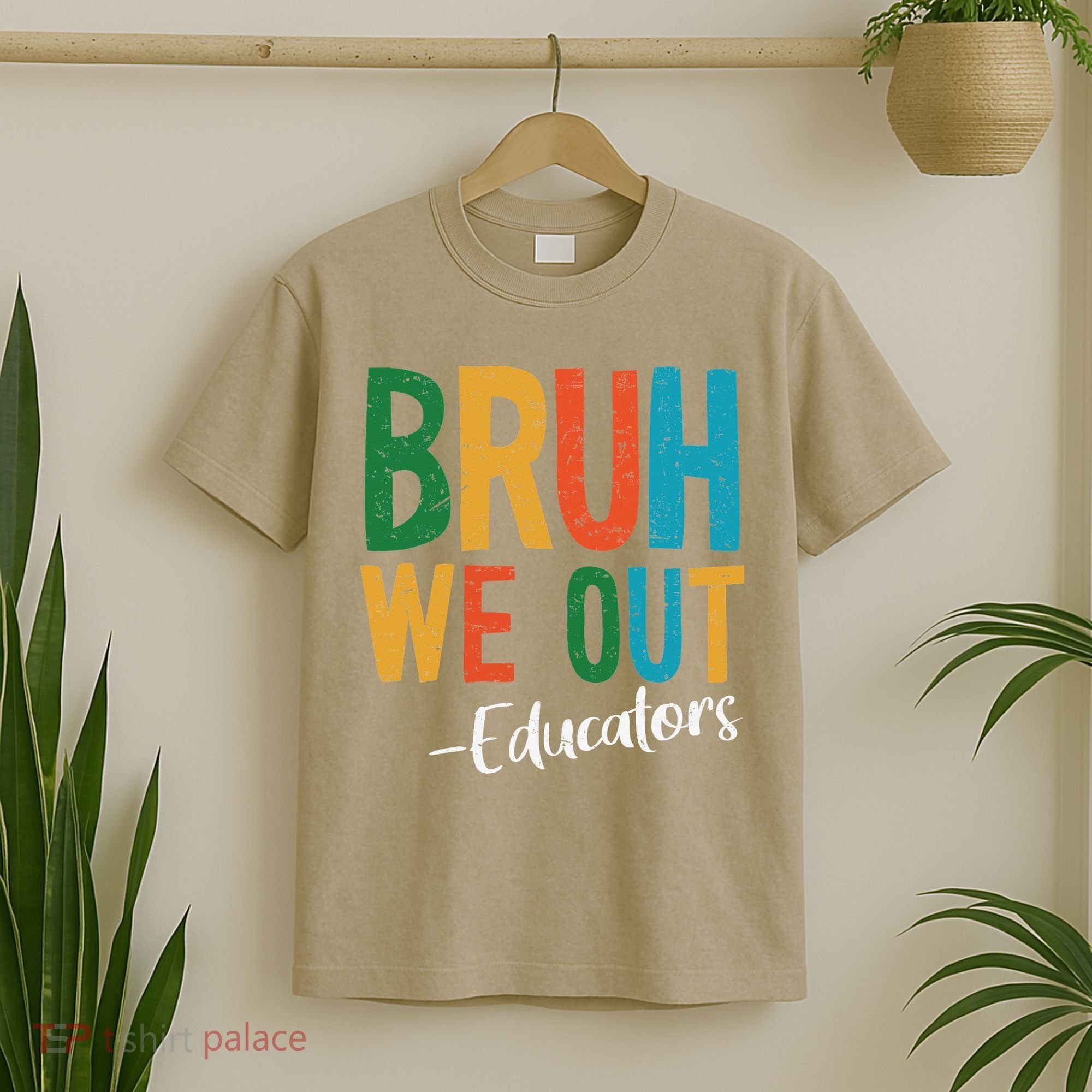 Bruh We Out Educators Last Day Of School 2025 Teacher T-Shirt