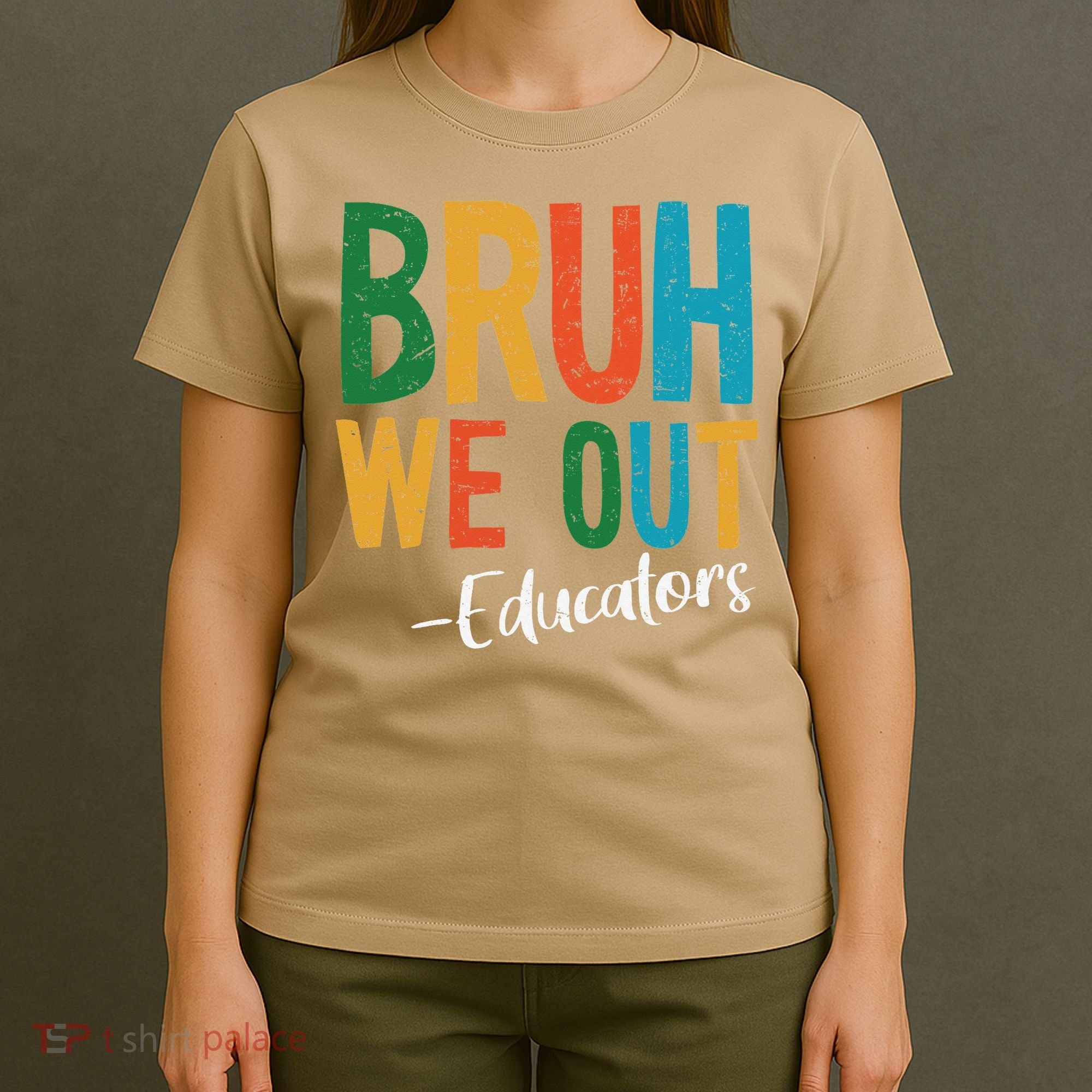 Bruh We Out Educators Last Day Of School 2025 Teacher T-Shirt