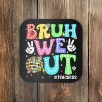 Bruh We Out Teachers Retro Disco Happy Last Day Of School Coaster thumb 0