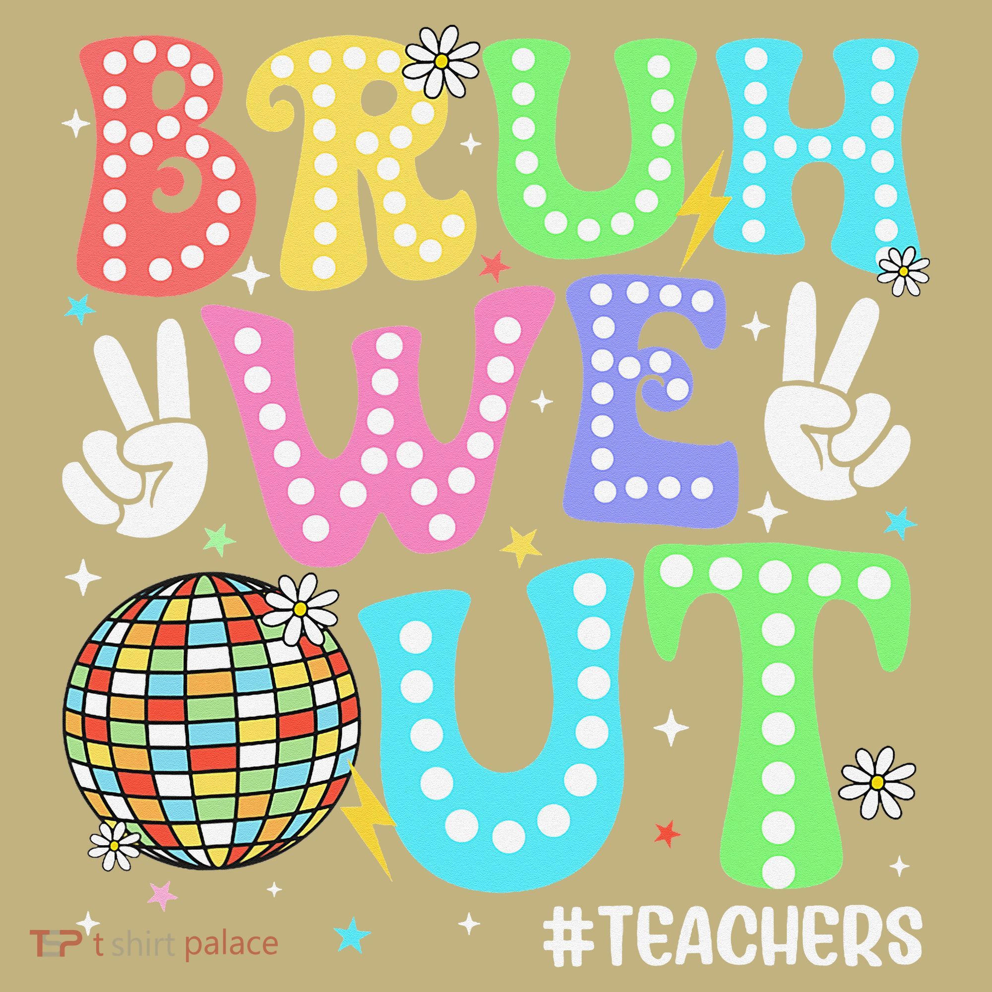 Bruh We Out Teachers Retro Disco Happy Last Day Of School Sweatshirt