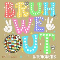 Bruh We Out Teachers Retro Disco Happy Last Day Of School T-Shirt thumb 7
