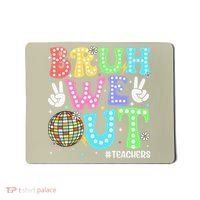Bruh We Out Teachers Retro Disco Happy Last Day Of School Mousepad thumb 0