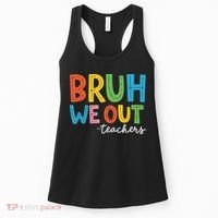 Bruh We Out Teachers Funny End Of School Year Teacher Women's Tank Top thumb 0