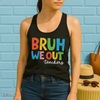 Bruh We Out Teachers Funny End Of School Year Teacher Women's Tank Top thumb 2