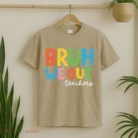 Bruh We Out Teachers Funny End Of School Year Teacher T-Shirt thumb 2