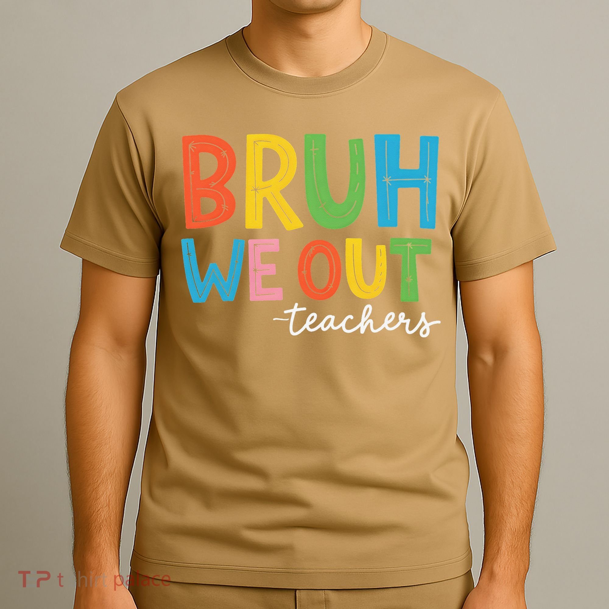 Bruh We Out Teachers Funny End Of School Year Teacher T-Shirt