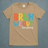 Bruh We Out Teachers Funny End Of School Year Teacher T-Shirt thumb 5