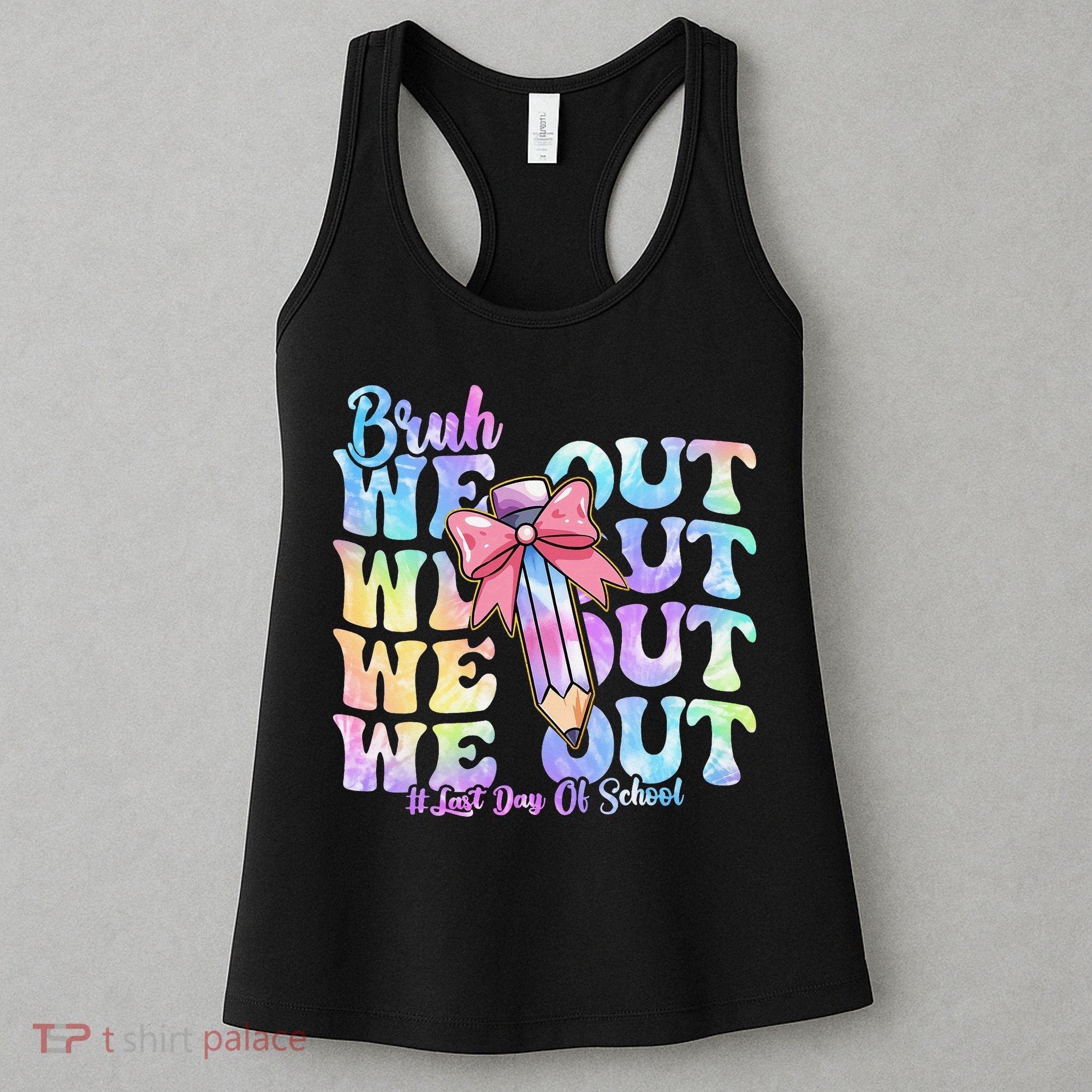 Bruh We Out Tie Dye Happy Last Day Of School Coquette Bow Women's Tank Top