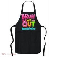 Bruh We Out Administrator Teachers School Paraprofessional Apron thumb 0