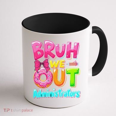 Bruh We Out Administrator Teachers School Paraprofessional Coffee Mug back