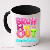 Bruh We Out Administrator Teachers School Paraprofessional Coffee Mug thumb 0