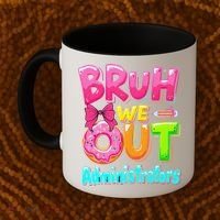 Bruh We Out Administrator Teachers School Paraprofessional Coffee Mug thumb 2