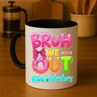 Bruh We Out Administrator Teachers School Paraprofessional Coffee Mug thumb 4