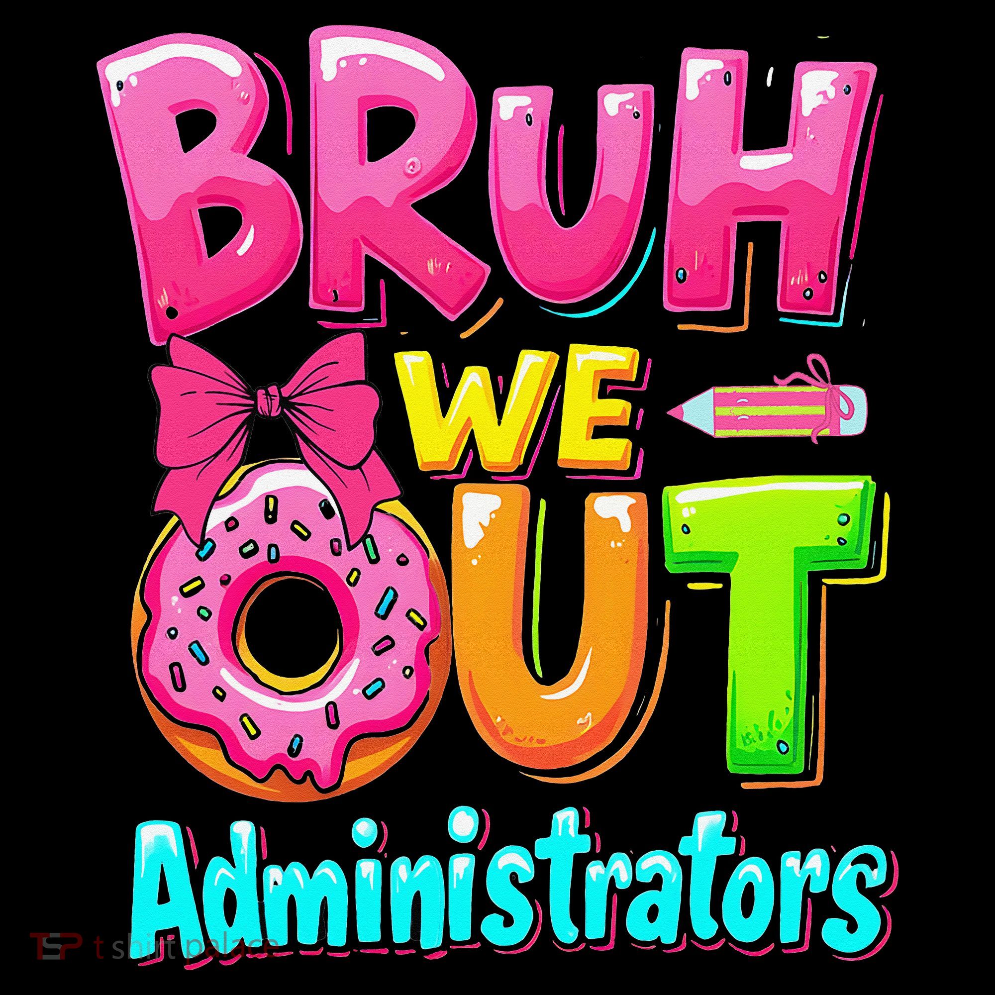 Bruh We Out Administrator Teachers School Paraprofessional Women's Hoodie