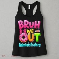 Bruh We Out Administrator Teachers School Paraprofessional Women's Tank Top thumb 3