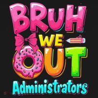 Bruh We Out Administrator Teachers School Paraprofessional Women's Tank Top thumb 5