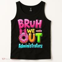 Bruh We Out Administrator Teachers School Paraprofessional Tank Top thumb 2