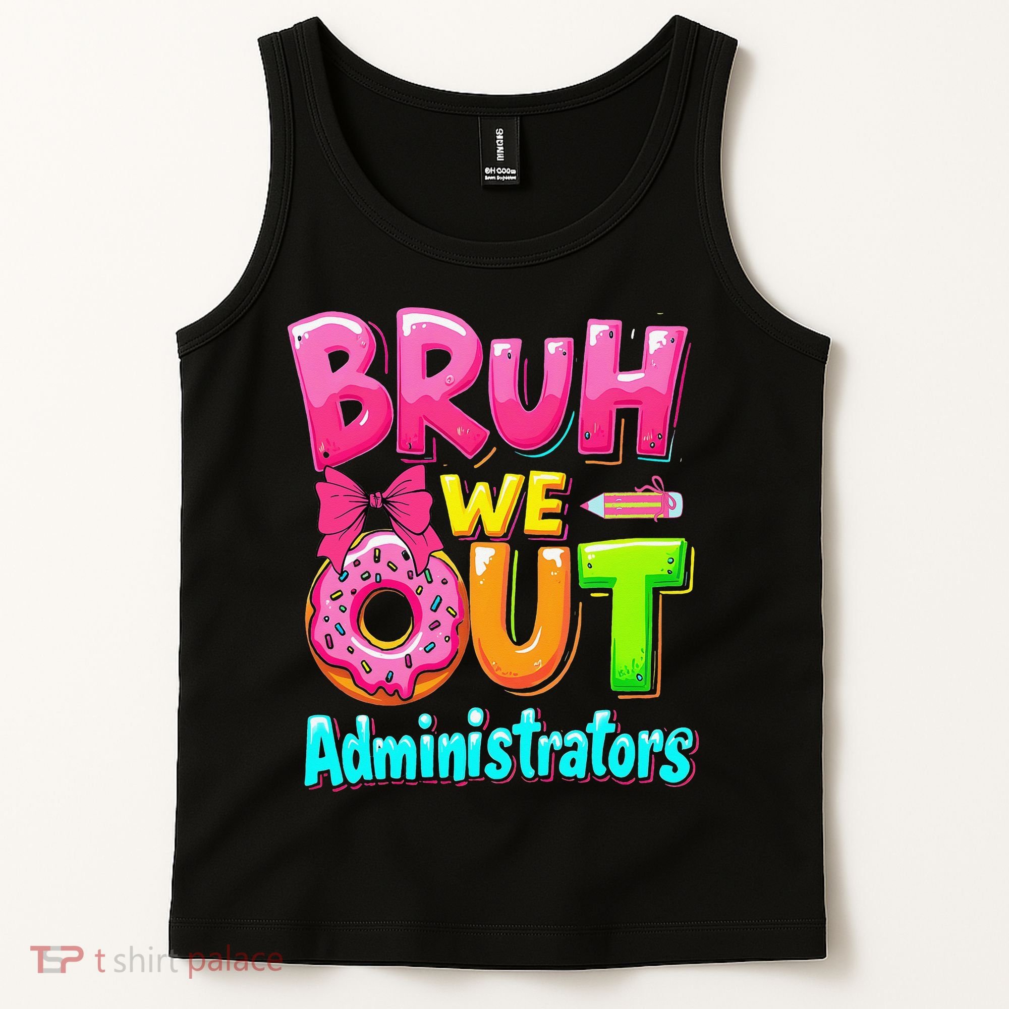 Bruh We Out Administrator Teachers School Paraprofessional Tank Top