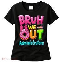 Bruh We Out Administrator Teachers School Paraprofessional Women's T-Shirt thumb 0